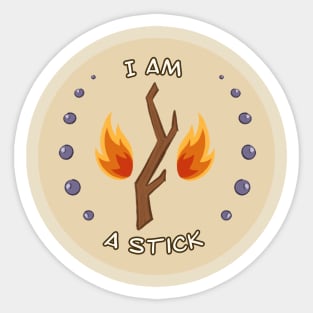 I Am A Stick Sticker